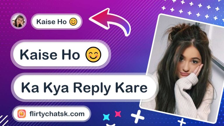 kaise-ho-ka-kya-reply-kare-flirtychat-sk